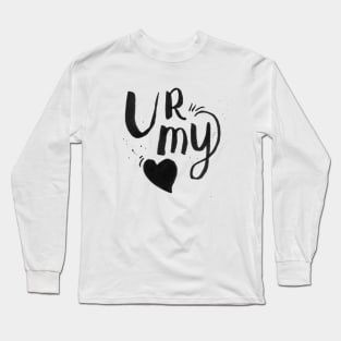 You are my heat | lettering Calligraphy Long Sleeve T-Shirt